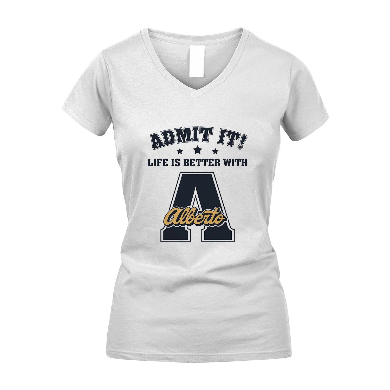 Life Is Better With Your Name Shirt ALBERTO M1-17