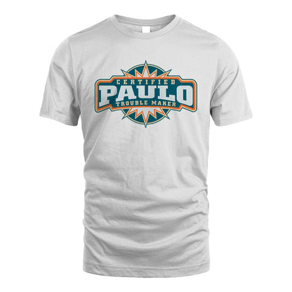 Certified Your Name Trouble Maker Shirt PAULO M1-36