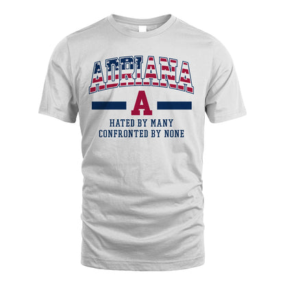 Hated By Many Confronted By None America Shirt ADRIANA M1-10