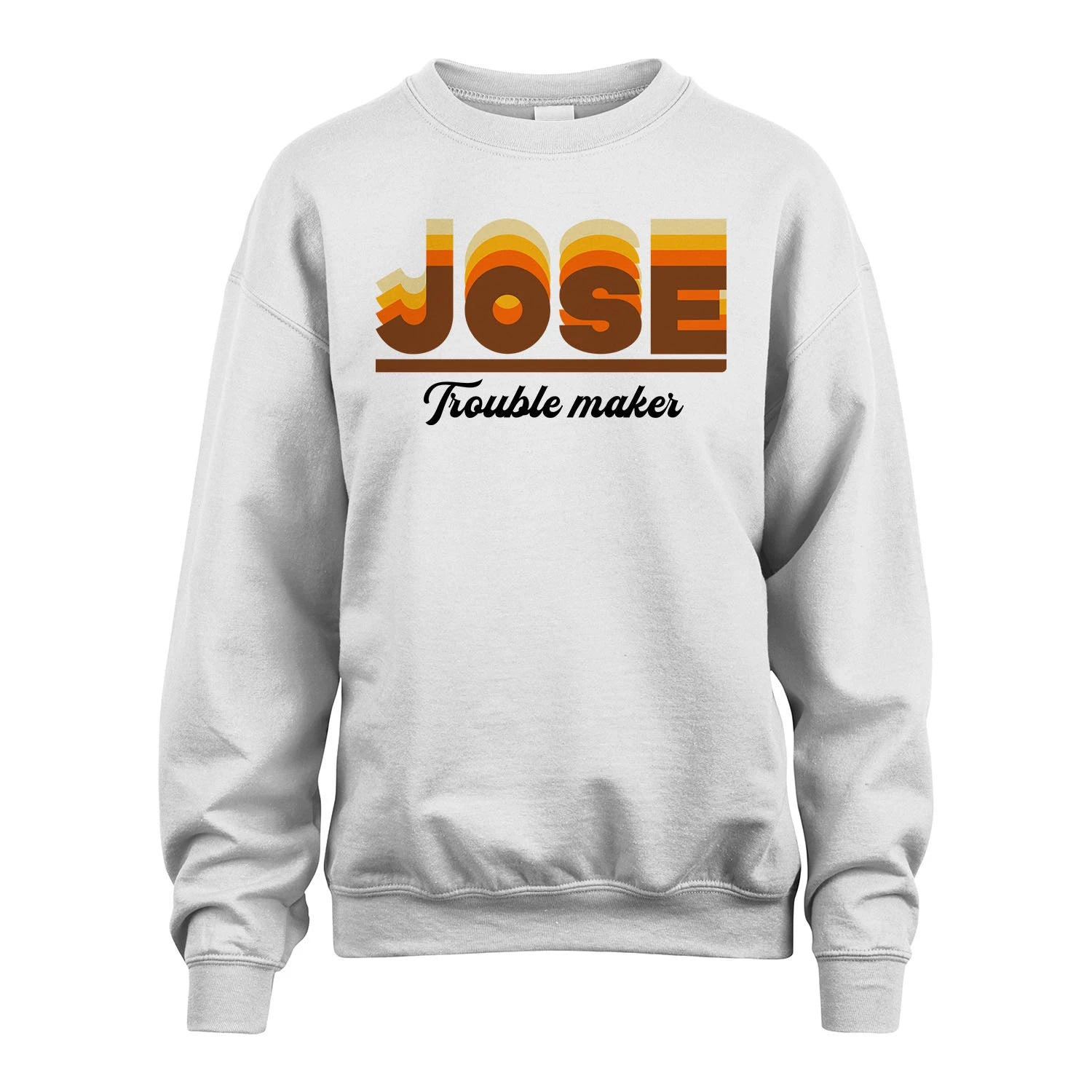 Your Name Trouble Maker Funny Shirt JOSE M1-34