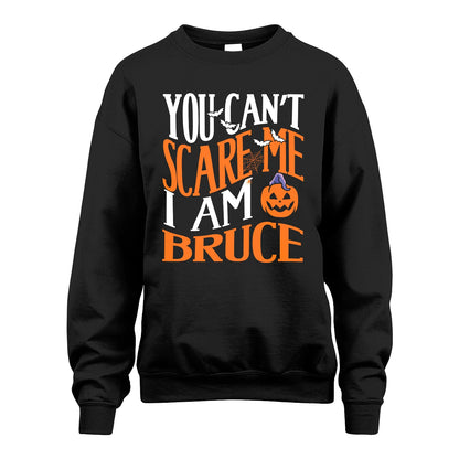 You Can't Scare Me I Am Funny Halloween Shirt BRUCE M1-45