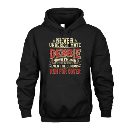 Never Underestimate When I'm Mad Shirt DEBBIE M1-4