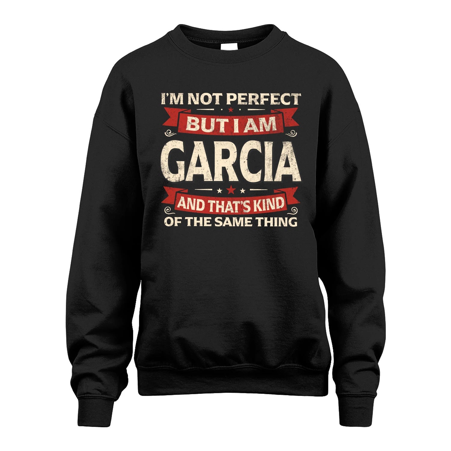 GARCIA 13K1-566 I'm Not Perfect But I Am...