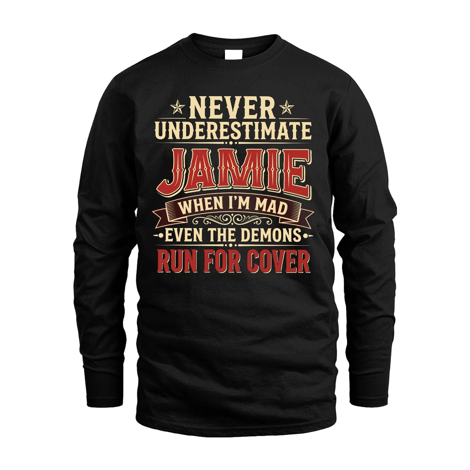 Never Underestimate When I'm Mad Shirt JAMIE M1-4