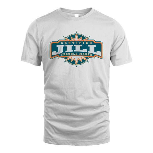 Certified Your Name Trouble Maker Shirt JILL M1-36