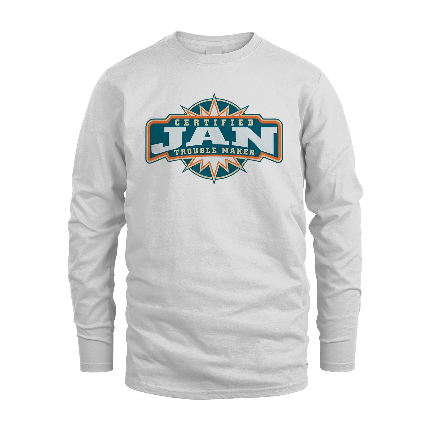 Certified Your Name Trouble Maker Shirt JAN M1-36