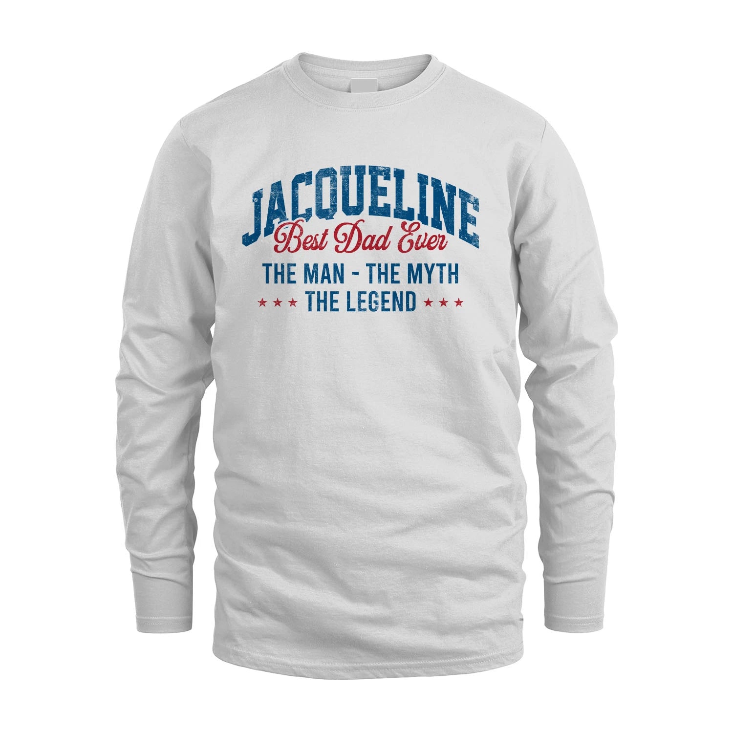 Best Dad Ever The Man The Myth The Legend JACQUELINE M1-7