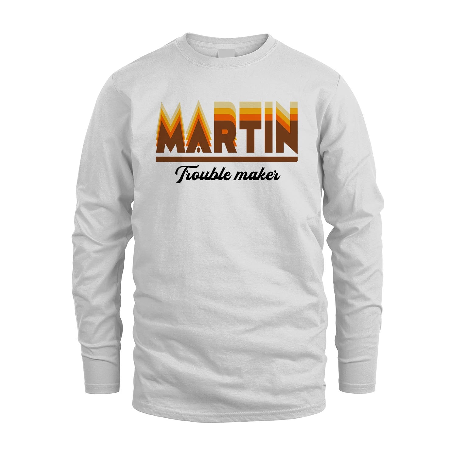 Your Name Trouble Maker Funny Shirt MARTIN M1-34