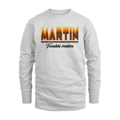 Your Name Trouble Maker Funny Shirt MARTIN M1-34