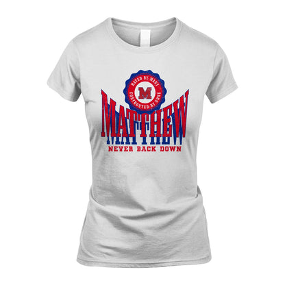 Your Name Never Back Down Shirt MATTHEW M1-33