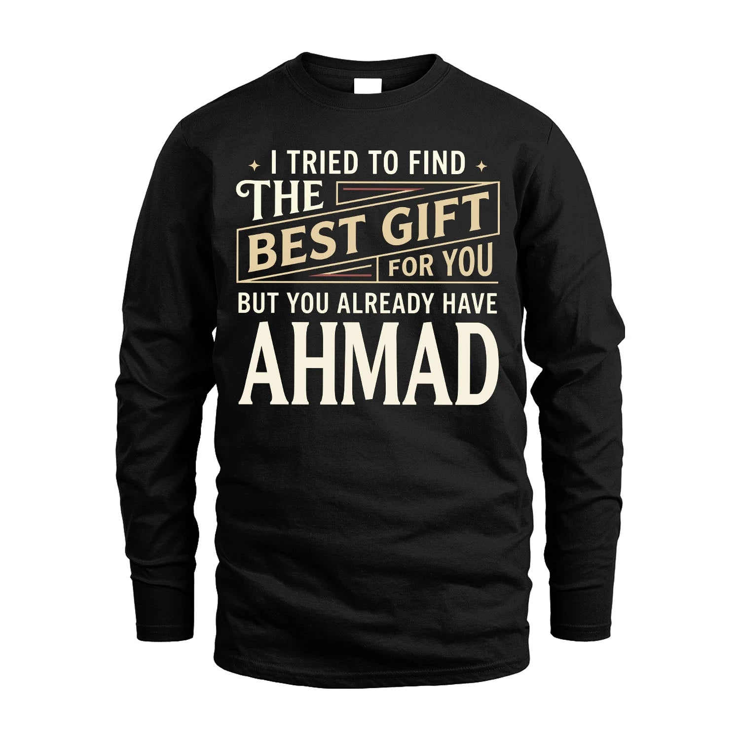 I Tried To Find The Best Gift For You Shirt AHMAD M1-3