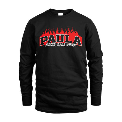 Never Back Down Your Name With Fire Shirt PAULA M1-37
