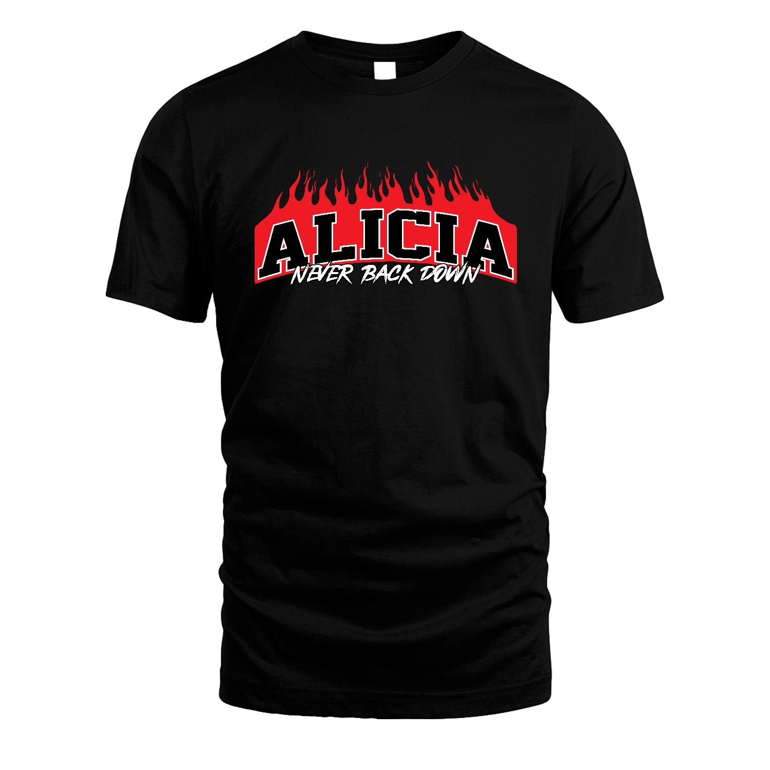 Never Back Down Your Name With Fire Shirt ALICIA M1-37