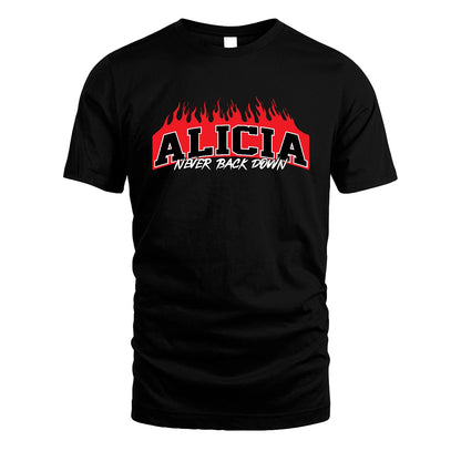 Never Back Down Your Name With Fire Shirt ALICIA M1-37
