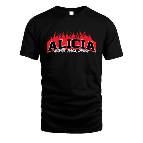 Never Back Down Your Name With Fire Shirt ALICIA M1-37