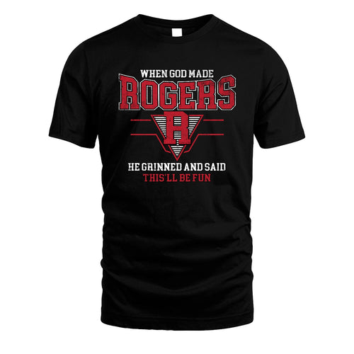 When God Made Your Name He Grinned And Said This'll Be Fun Baseball Shirt ROGERS M1-29