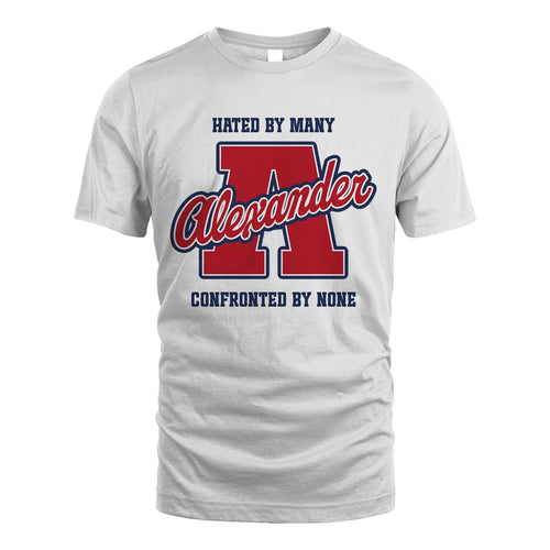 Hated By Many Confronted By None Personalized Name Shirt ALEXANDER M1-8