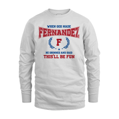 When God Made He Grinned And Said This'll Be Fun Shirt FERNANDEZ M1-12