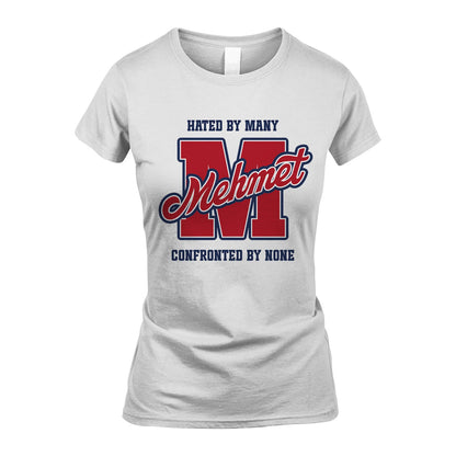 Hated By Many Confronted By None Personalized Name Shirt MEHMET M1-8
