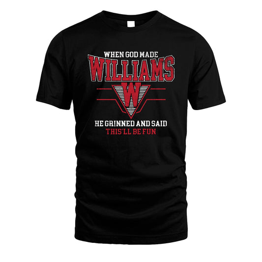 When God Made Your Name He Grinned And Said This'll Be Fun Baseball Shirt WILLIAMS M1-29