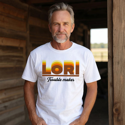 Your Name Trouble Maker Funny Shirt LORI M1-34