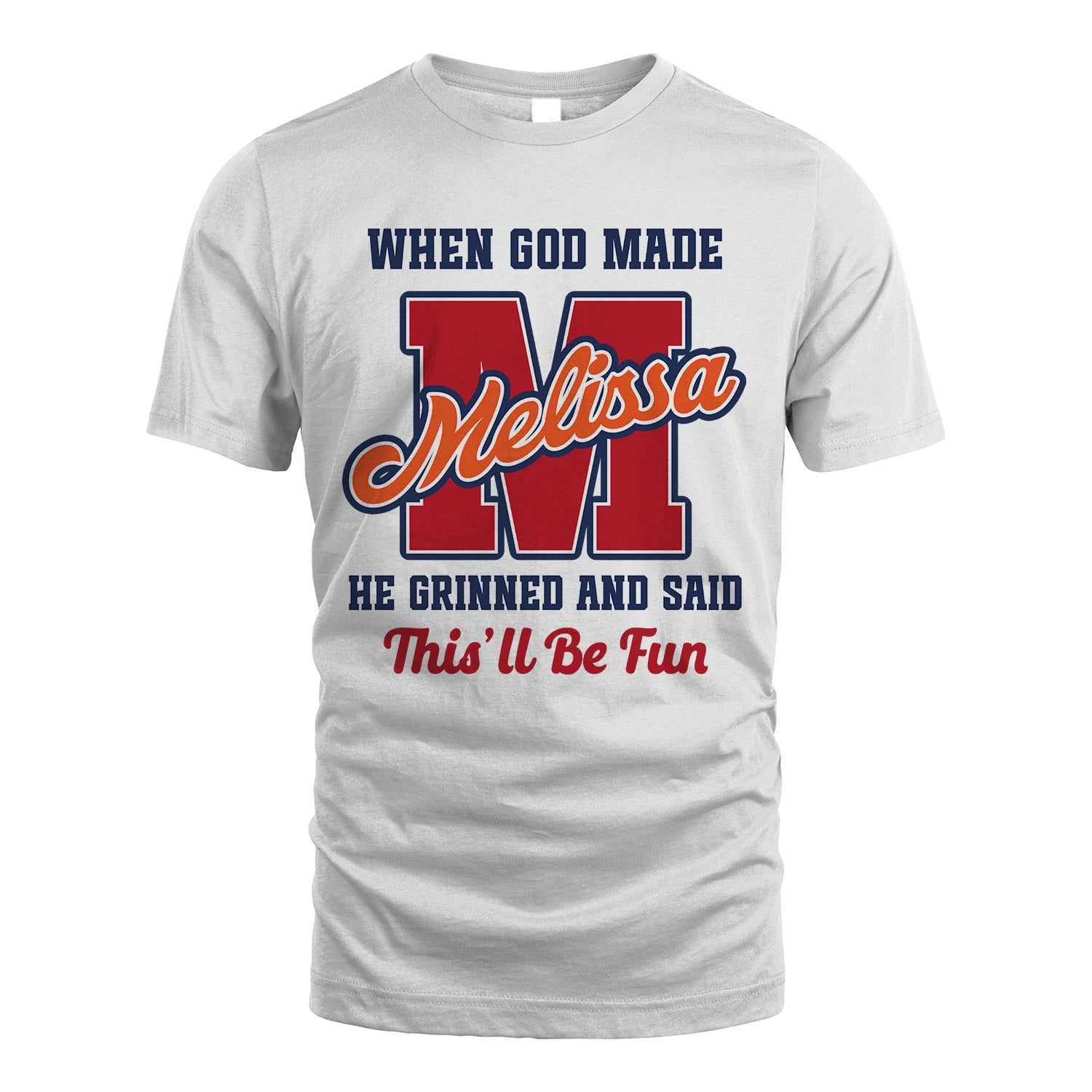 God Made Your Name Custom Shirt MELISSA M1-16