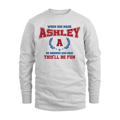 When God Made He Grinned And Said This'll Be Fun Shirt ASHLEY M1-12