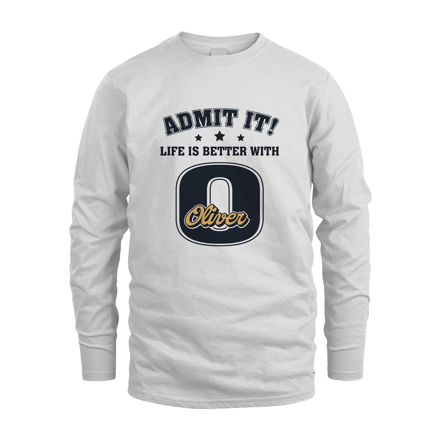 Life Is Better With Your Name Shirt OLIVER M1-17