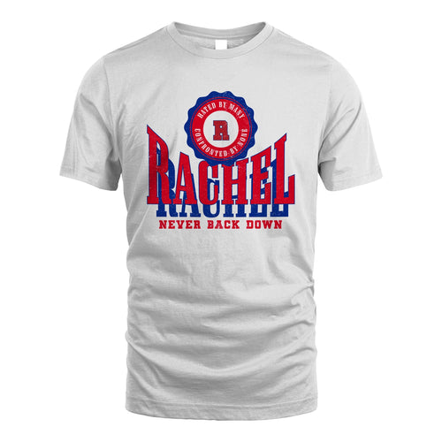 Your Name Never Back Down Shirt RACHEL M1-33