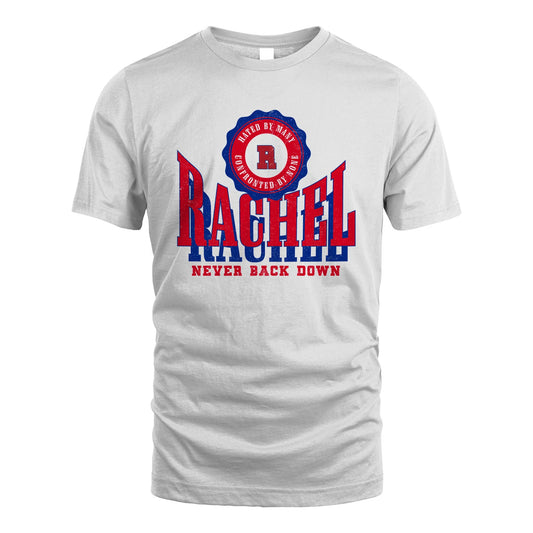 Your Name Never Back Down Shirt RACHEL M1-33