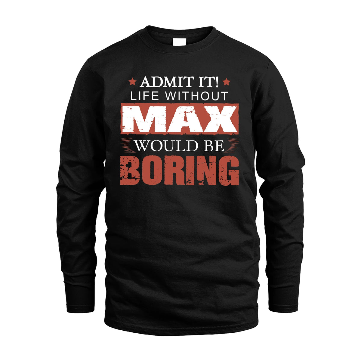 Admit It Life Without Your Name Would Be Boring Warning Shirt MAX M1-44