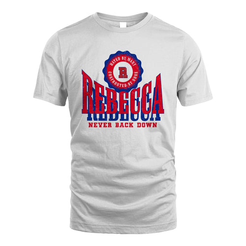 Your Name Never Back Down Shirt REBECCA M1-33