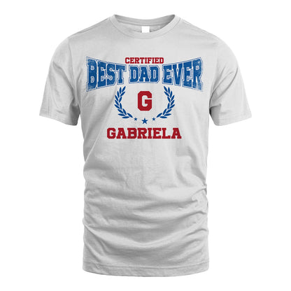 Certified Best Dad Ever Shirt GABRIELA M1-11