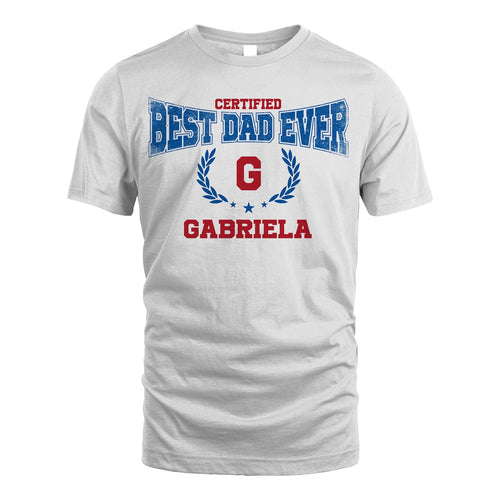 Certified Best Dad Ever Shirt GABRIELA M1-11