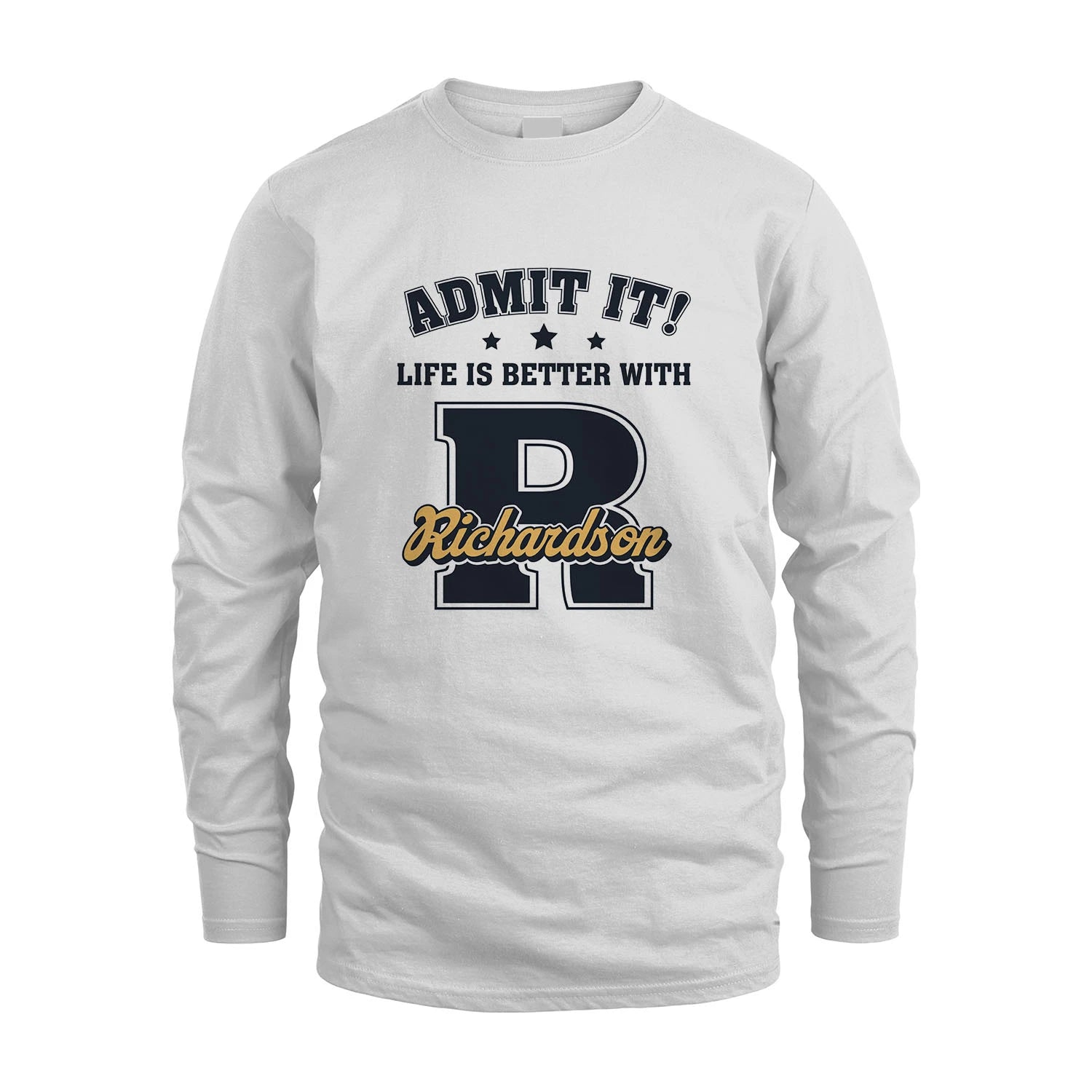 Life Is Better With Your Name Shirt RICHARDSON M1-17
