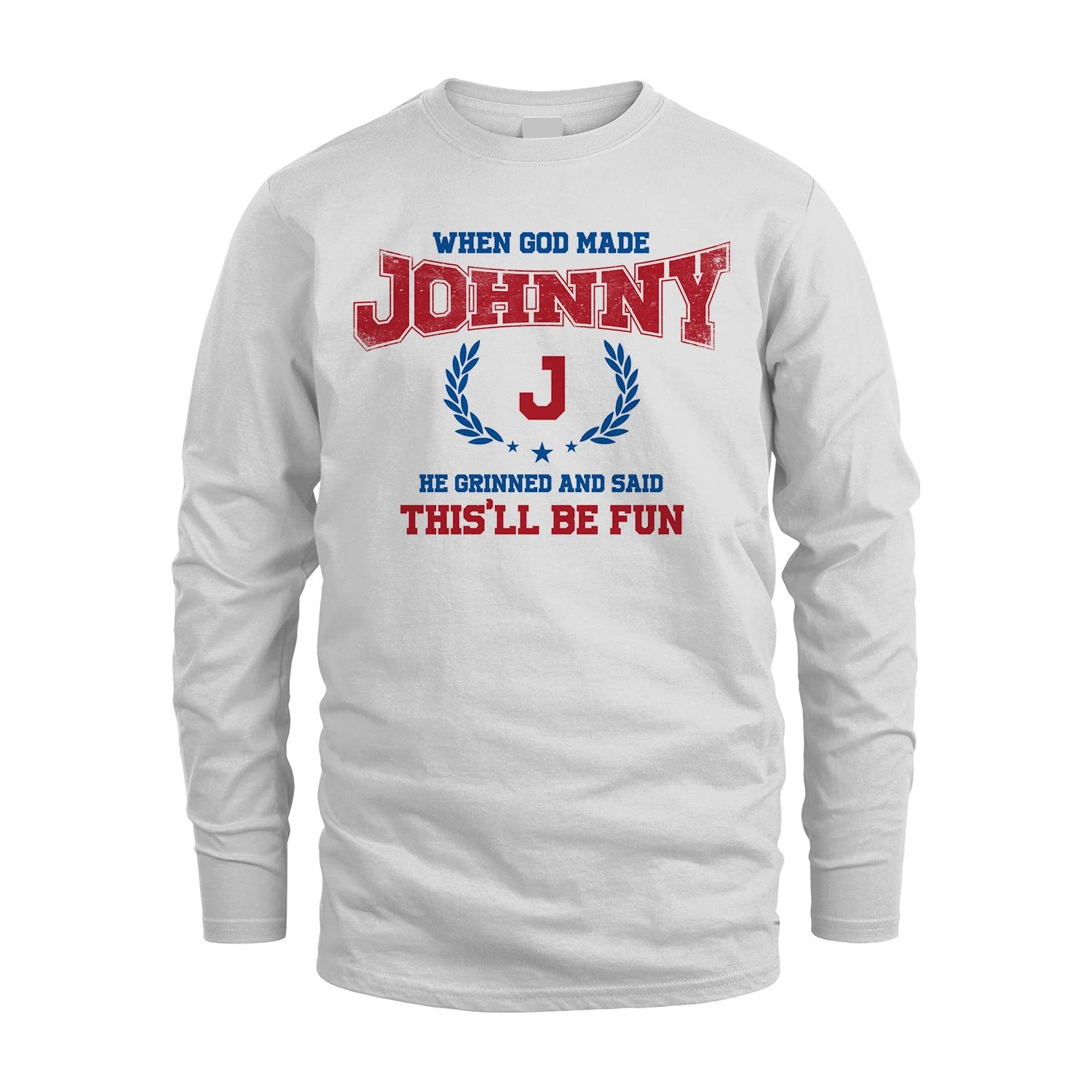 When God Made He Grinned And Said This'll Be Fun Shirt JOHNNY M1-12