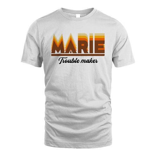 Your Name Trouble Maker Funny Shirt MARIE M1-34
