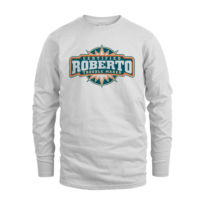 Certified Your Name Trouble Maker Shirt ROBERTO M1-36