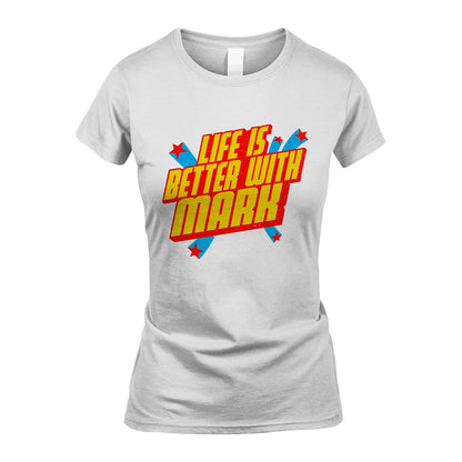 Life Is Better With Your Name Retro Shirt MARK M1-18