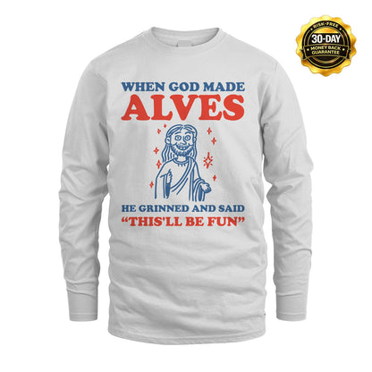 When God Made Name He Grinned And Said... ALVES M1-1