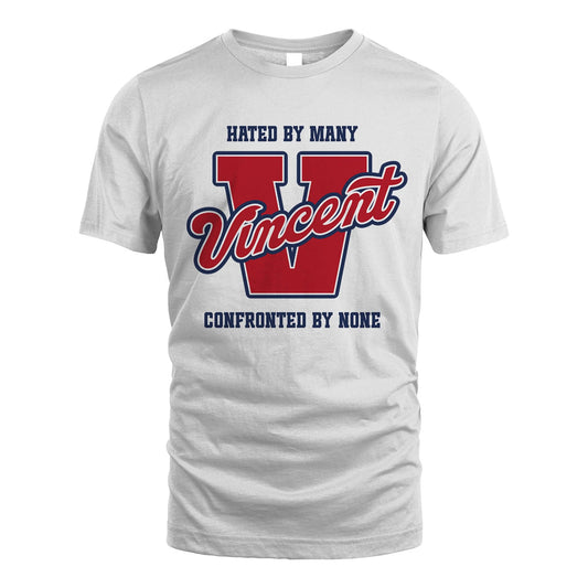 Hated By Many Confronted By None Personalized Name Shirt VINCENT M1-8
