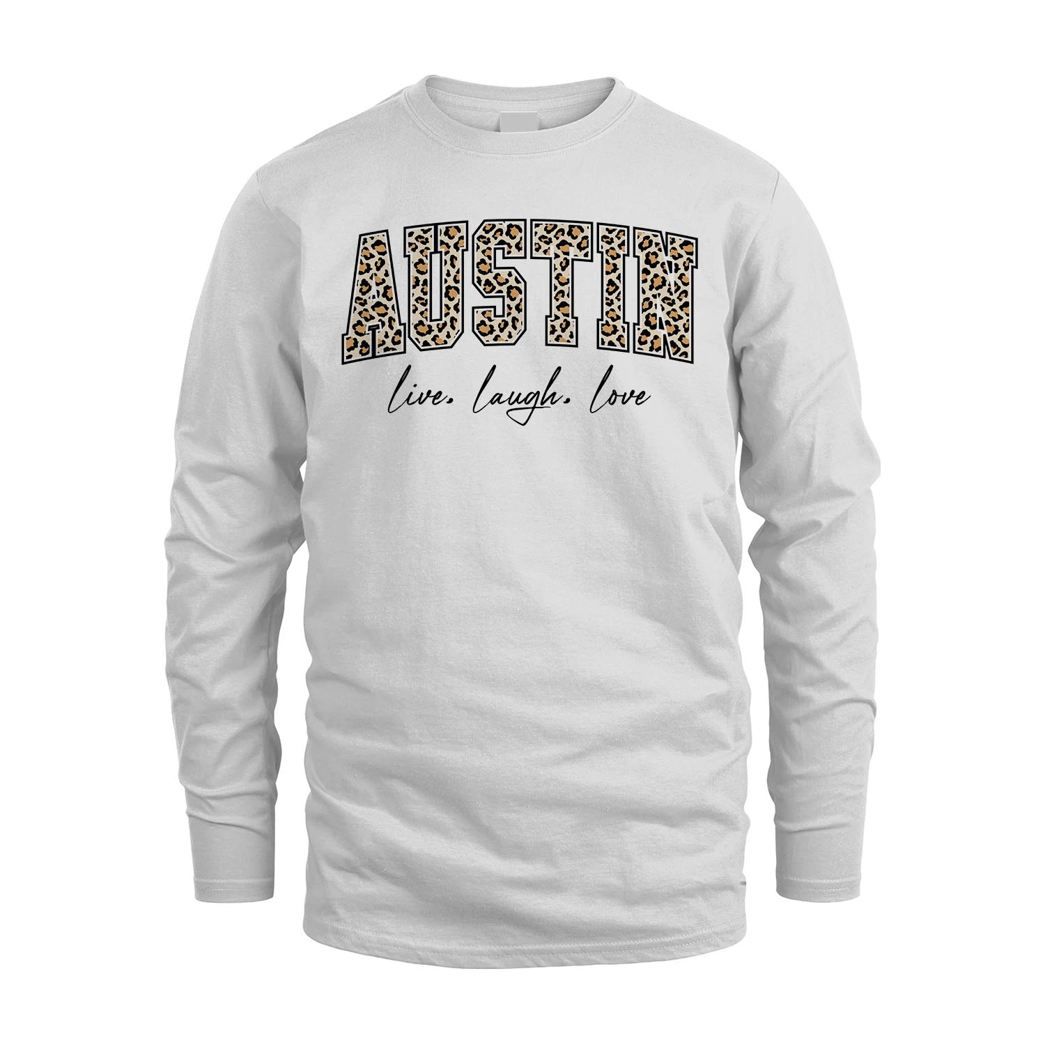 Live Laugh Love Custom Name With Leopard Pattern Shirt AUSTIN M1-13