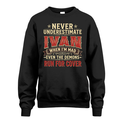 Never Underestimate When I'm Mad Shirt IVAN M1-4