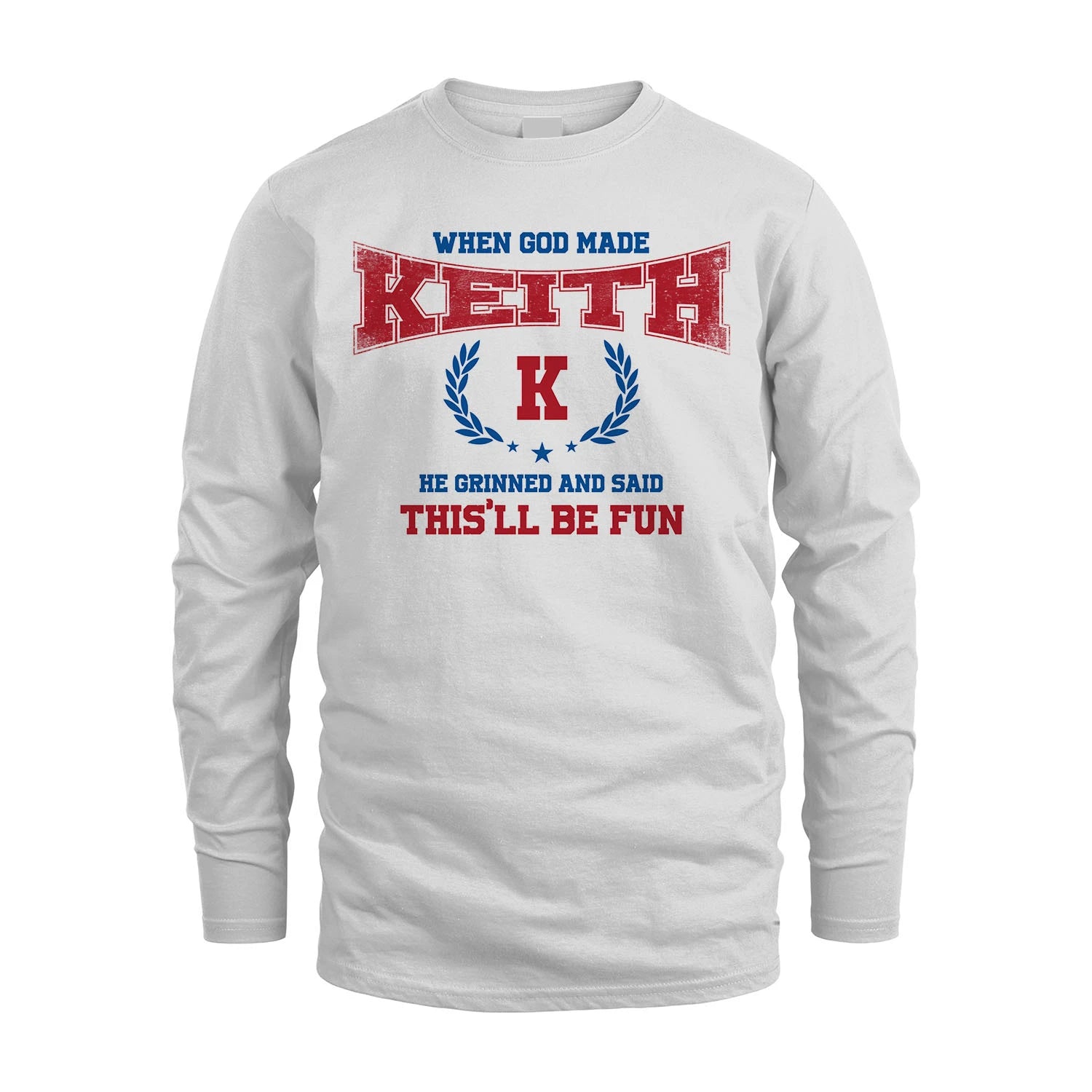 When God Made He Grinned And Said This'll Be Fun Shirt KEITH M1-12