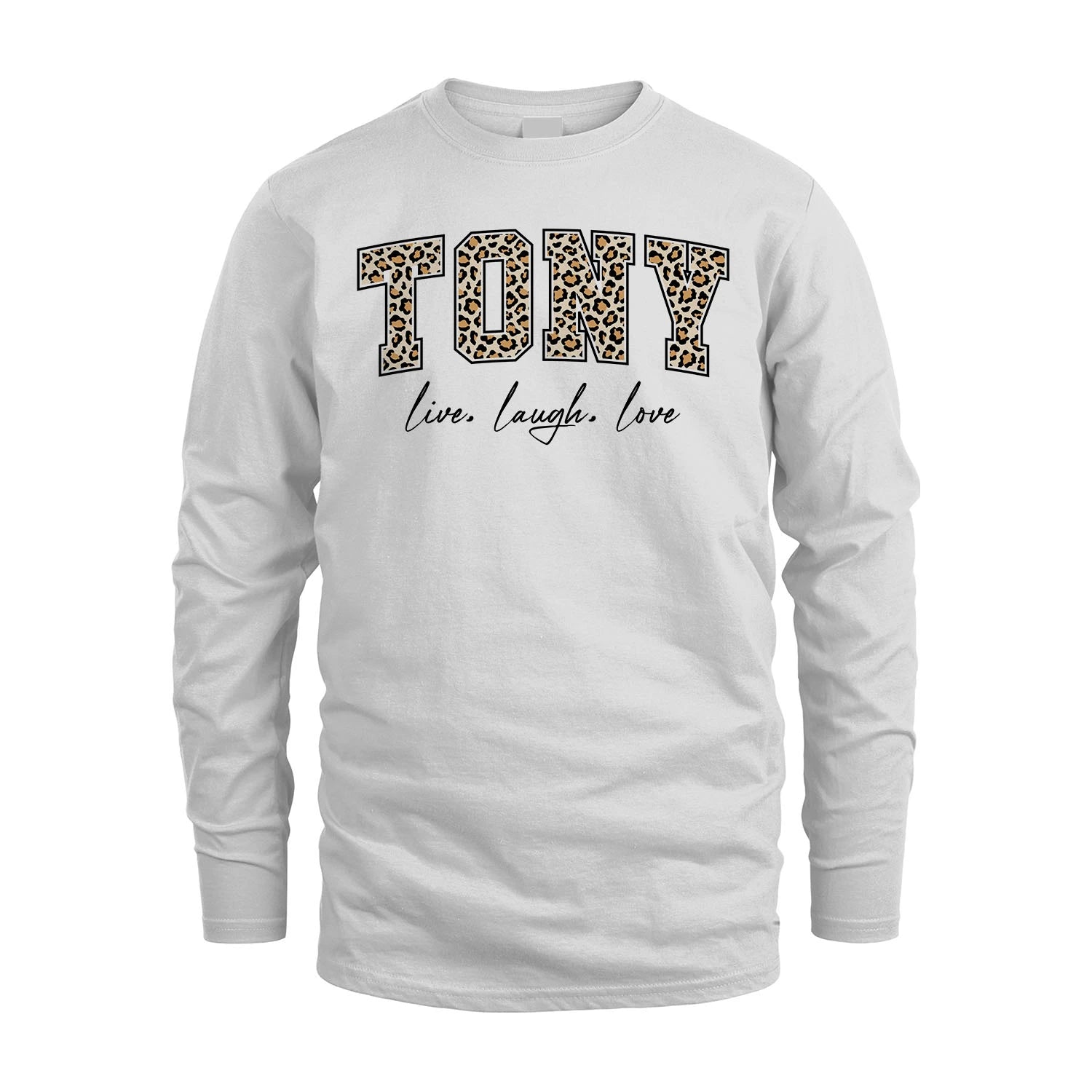 Live Laugh Love Custom Name With Leopard Pattern Shirt TONY M1-13