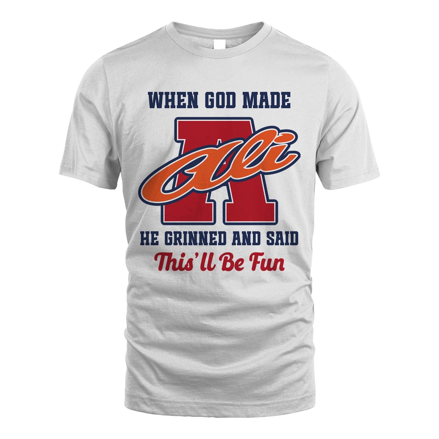 God Made Your Name Custom Shirt ALI M1-16