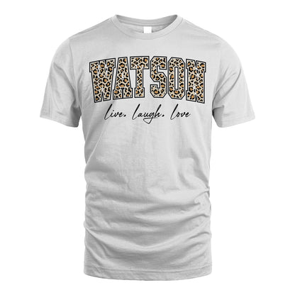 Live Laugh Love Custom Name With Leopard Pattern Shirt WATSON M1-13
