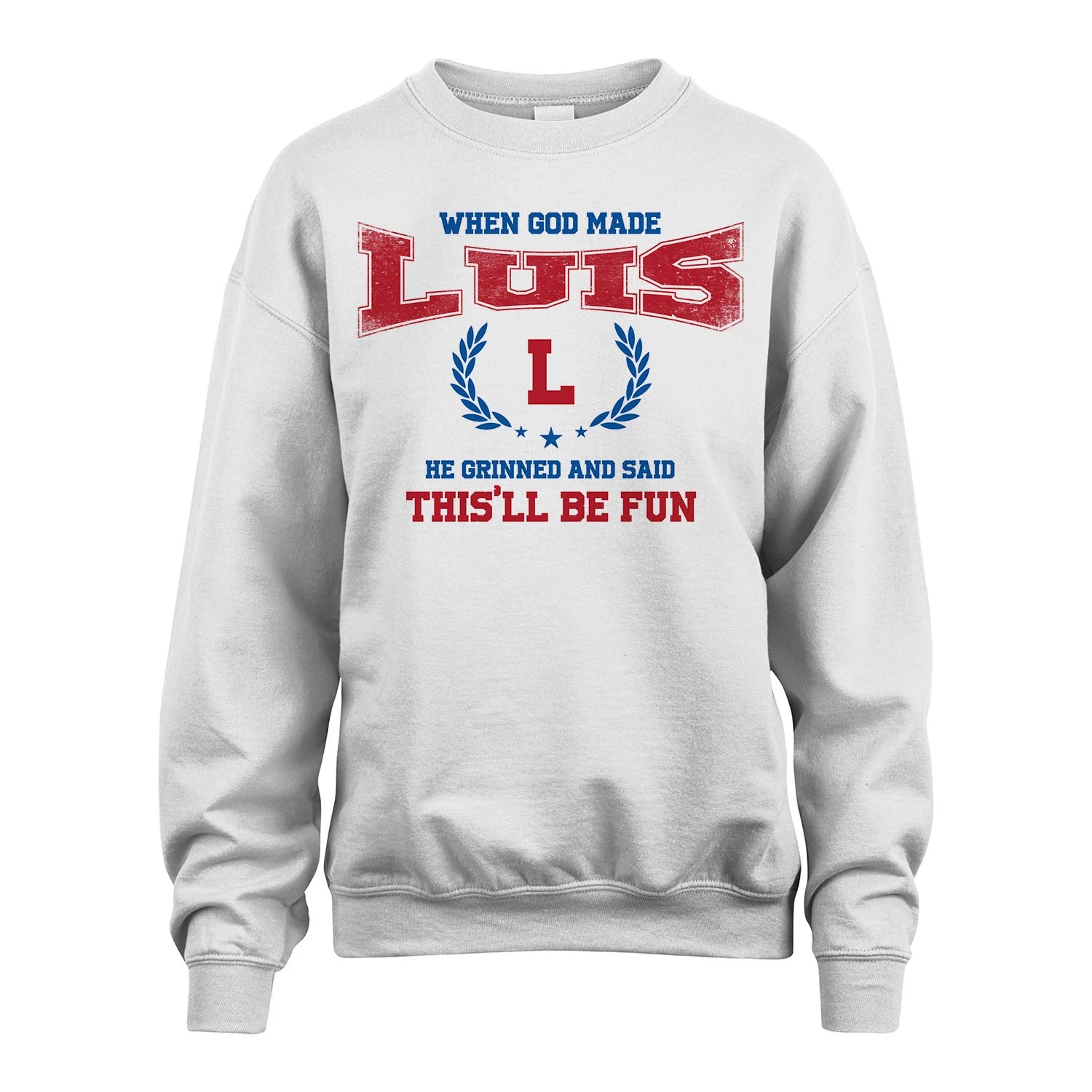 When God Made He Grinned And Said This'll Be Fun Shirt LUIS M1-12