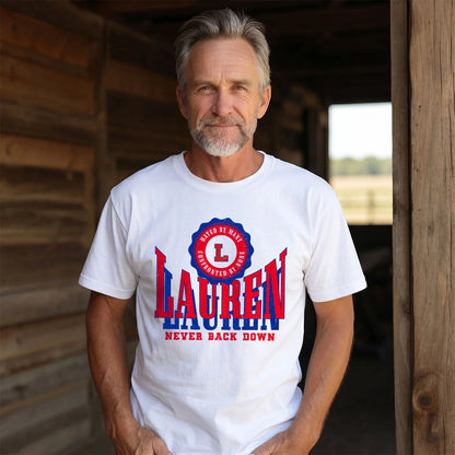 Your Name Never Back Down Shirt LAUREN M1-33