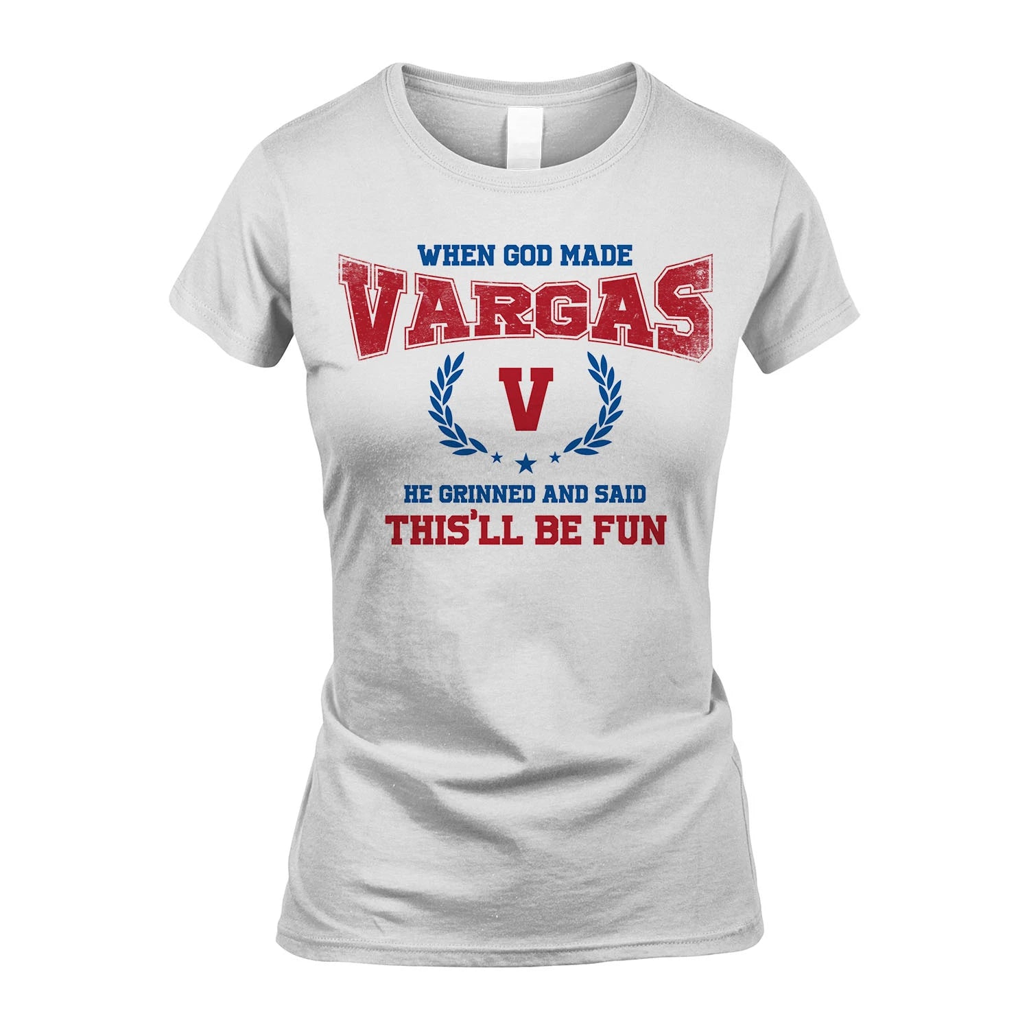 When God Made He Grinned And Said This'll Be Fun Shirt VARGAS M1-12